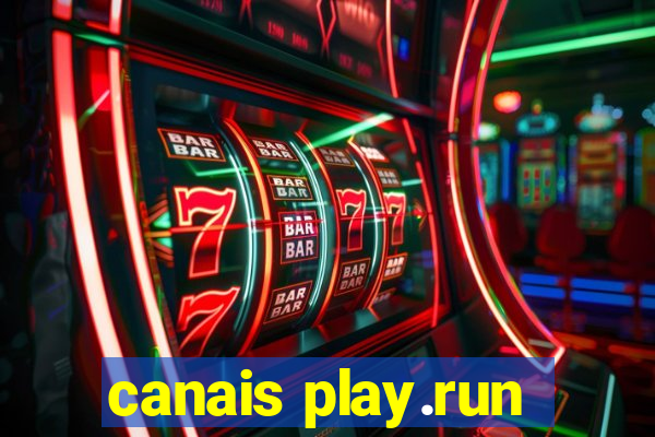 canais play.run